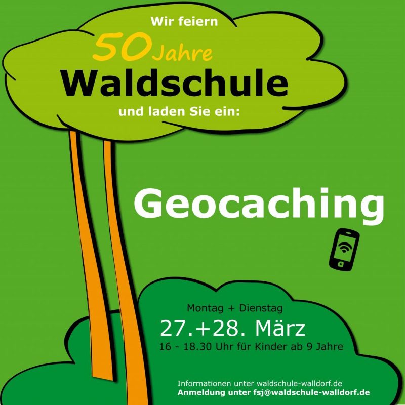 50 Jahre Waldschule- Geocaching am 27. und 28. März