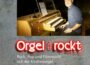 Heute, 25. Juni: „Orgel rockt“ im Rahmen des Pfarrfestes St. Peter in Walldorf