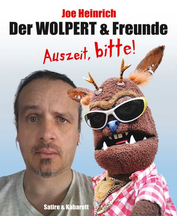 Der Wolpert & Joe Heinrich: Auszeit, bitte!