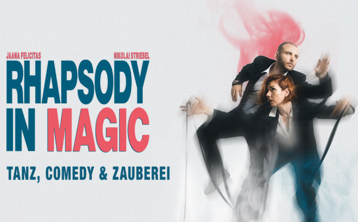 Zauberei, Tanz & Comedy – „Rhapsody in Magic“